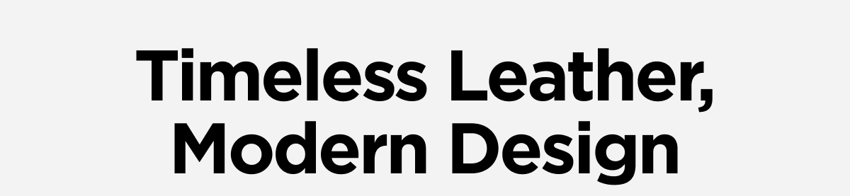 Timeless Leather, Modern Design.