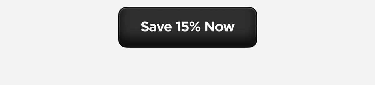 Save 15% Now.