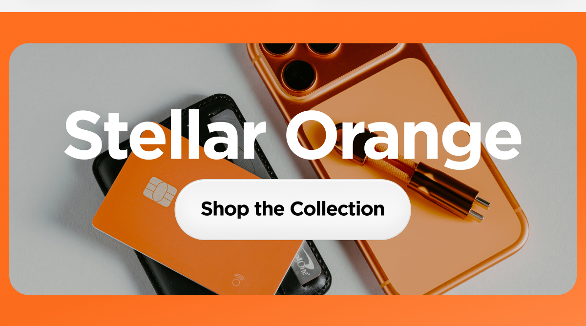 Stellar Orange. Shop the Collection