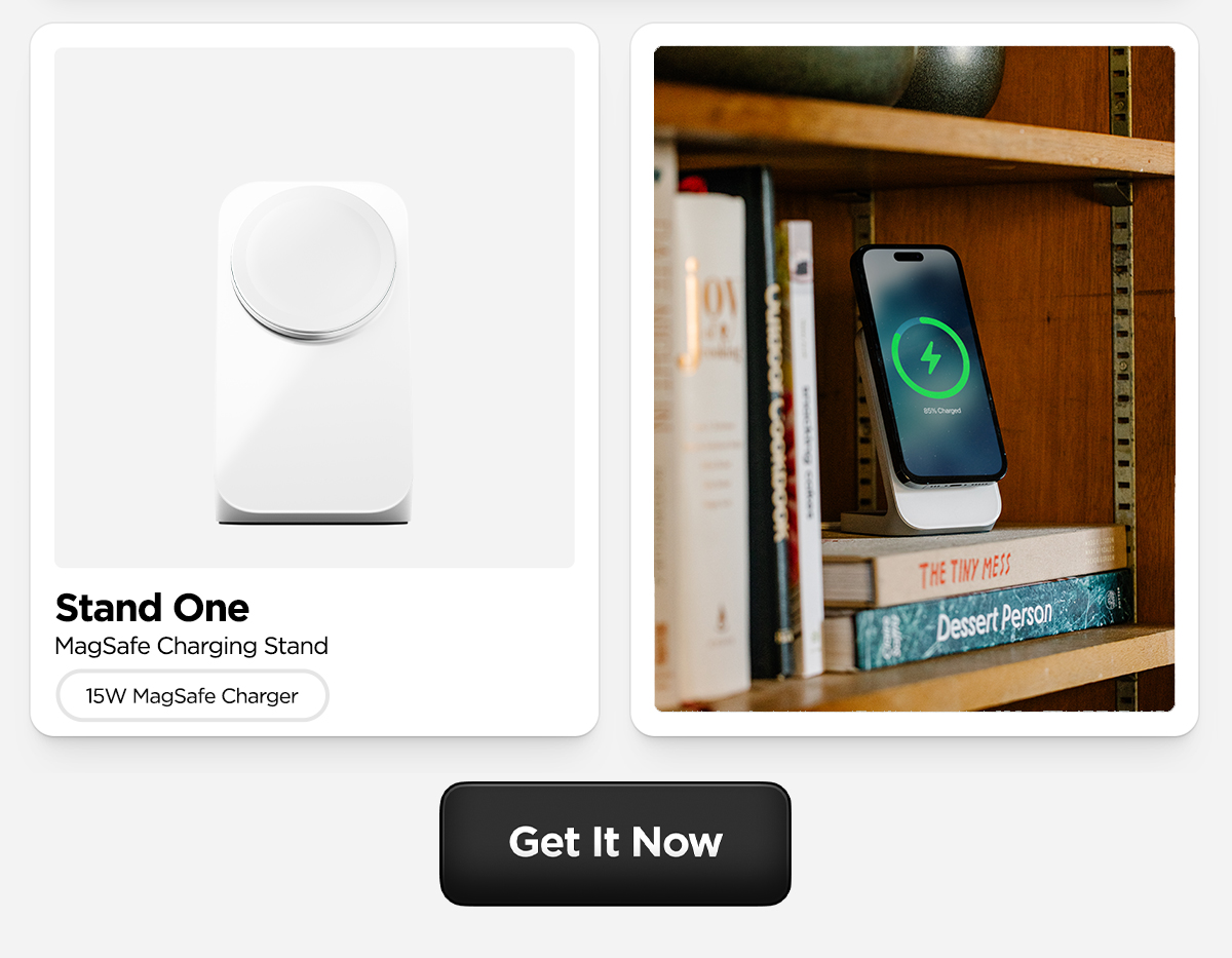 Finally, A Charger Worthy of Your Home. Meet Stand One. Machined from solid metal and finished with premium glass, Stand One fast charges your iPhone at the perfect viewing angle. Plus, flip your phone horizontally to make the most of StandBy. Get it Now