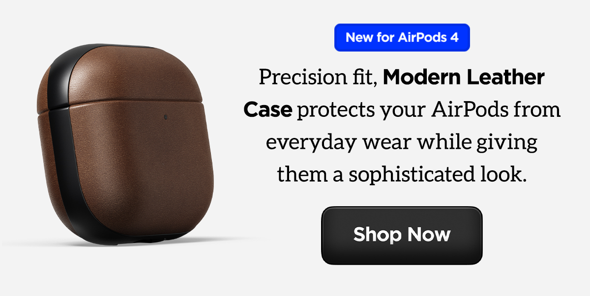 Precision fit, Modern Leather Case protects your AirPods from everyday wear while giving them a sophisticated look. Shop Now. New for AirPods 4.
