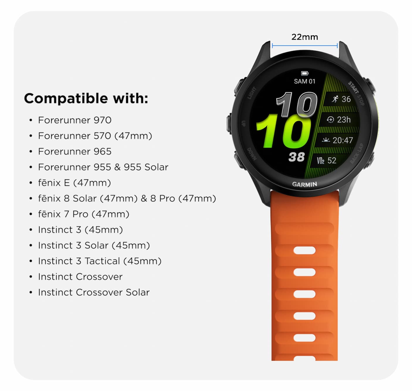 Check for Compatibility. Sport Band works with any Garmin watch that uses a 22mm QuickFit® band.