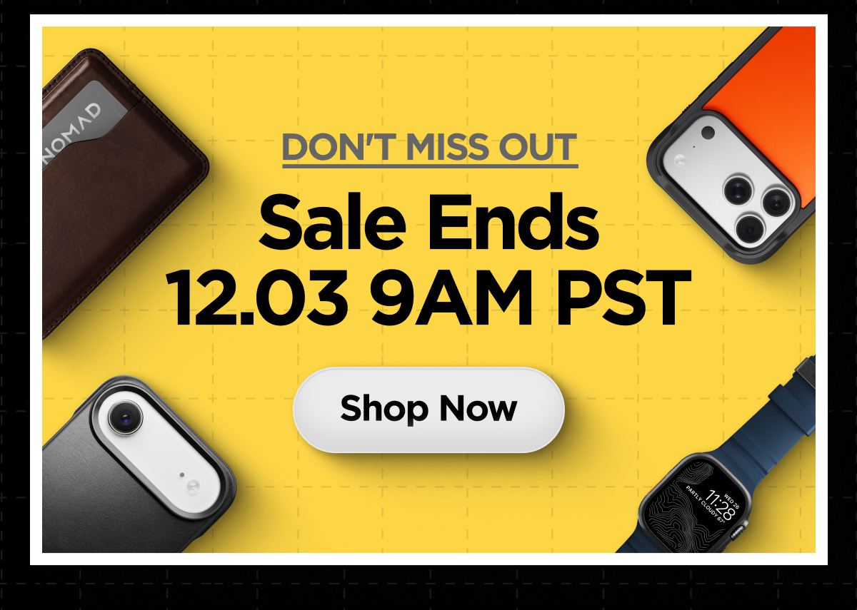 Don't miss out. Sale ends 12.03 9AM PST.