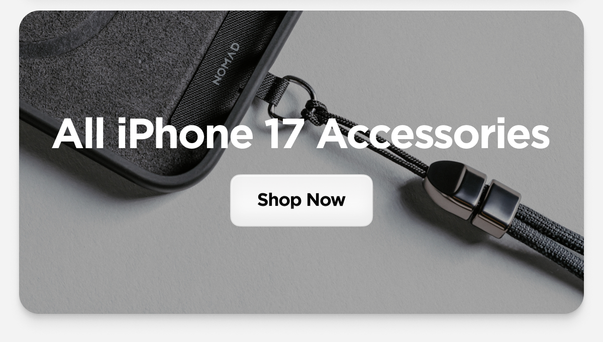All iPhone 17 Accessories. Shop Now.