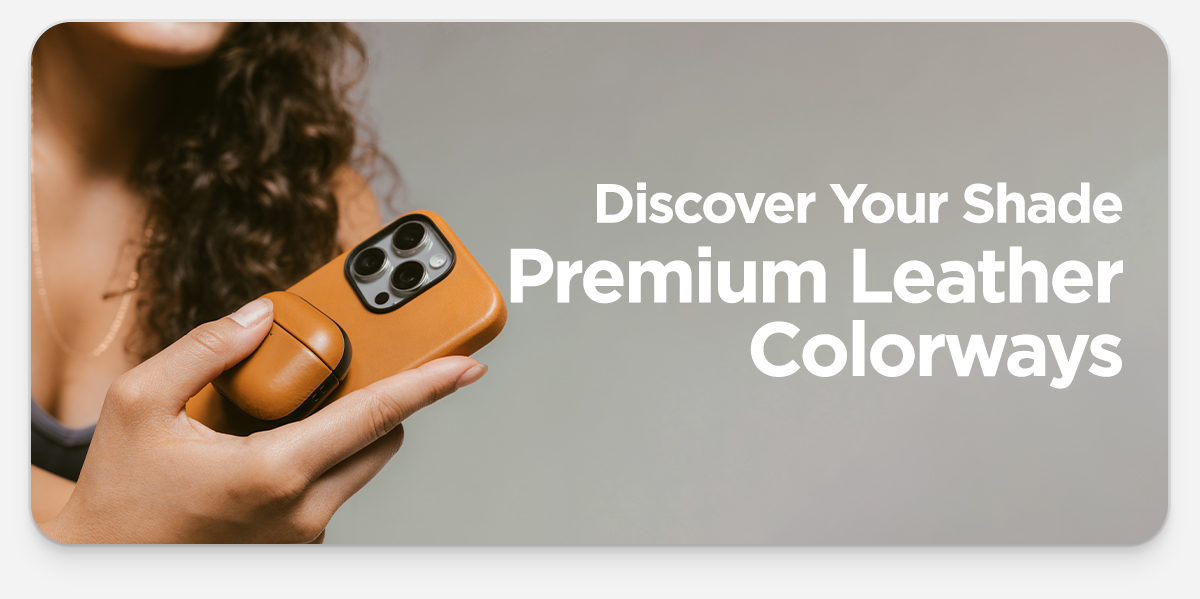 Discover Your Shade. Premium Leather Colorways.