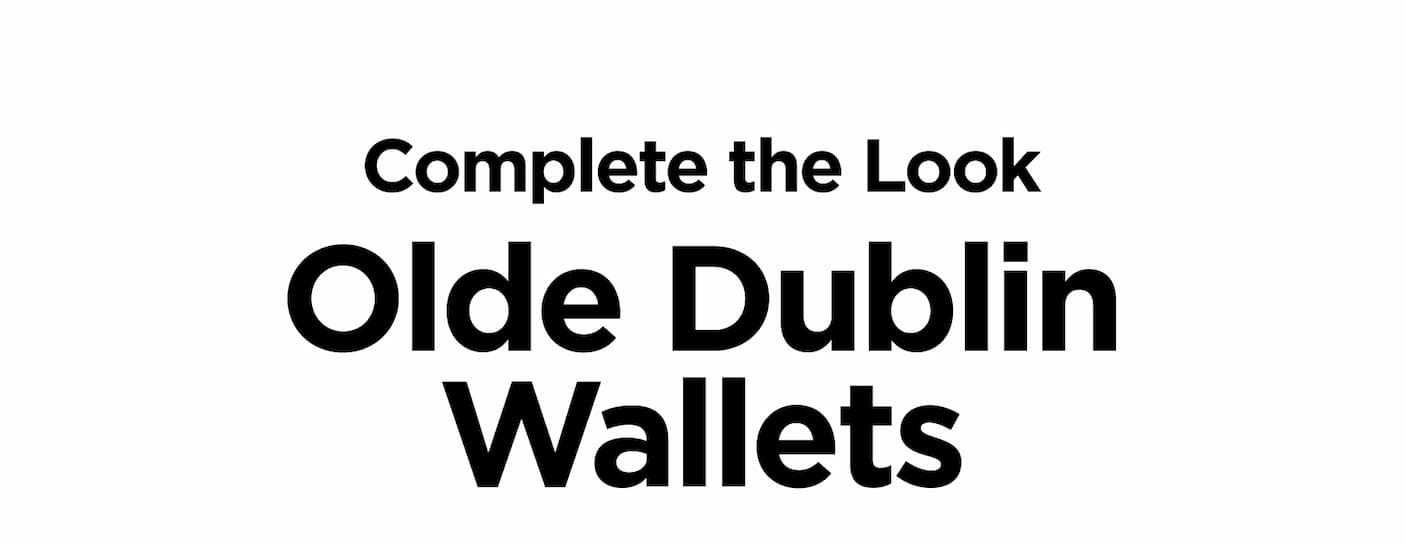 Complete the Look. Olde Dublin Wallets.