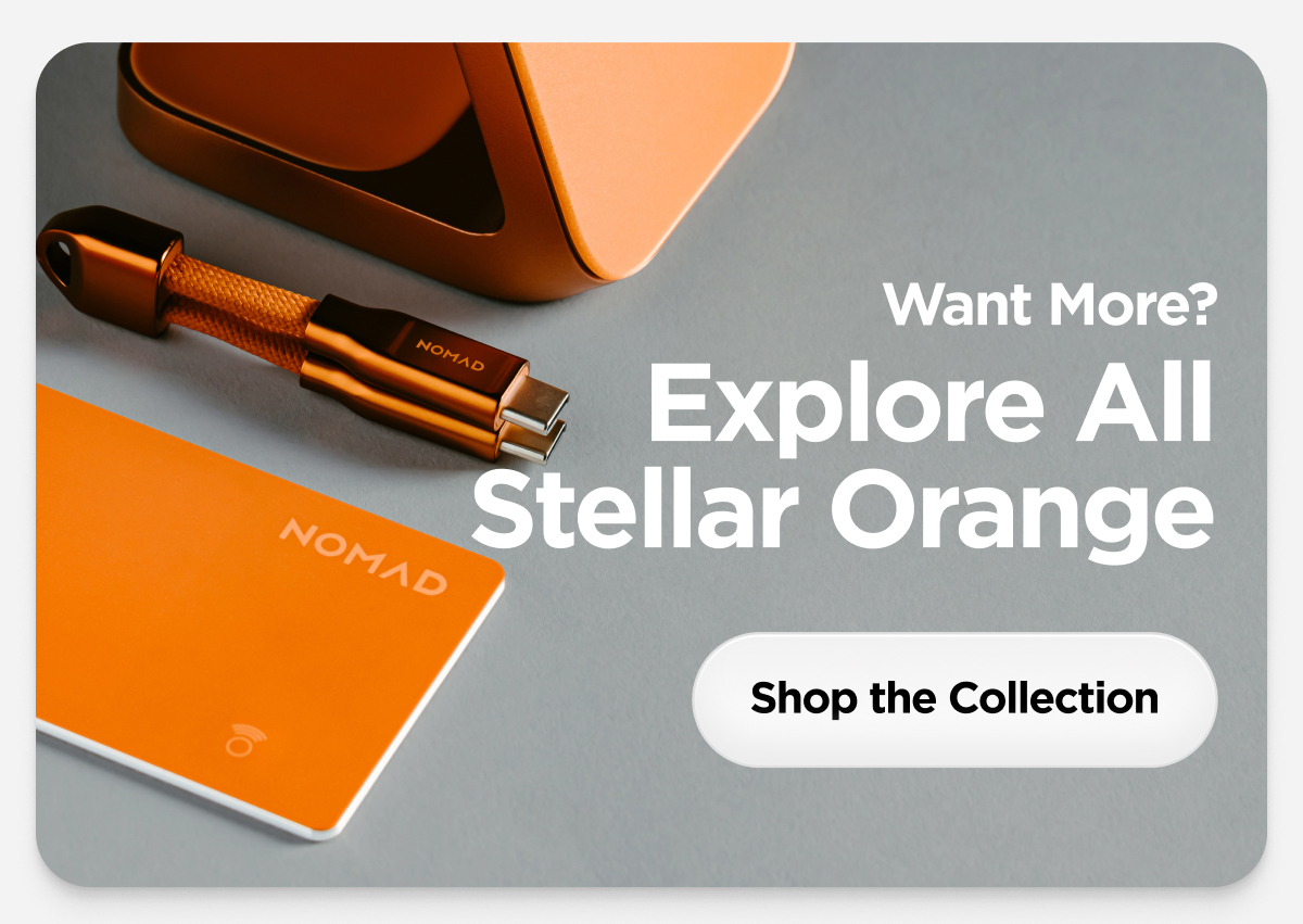 Want More? Explore All Stellar Orange. Shop the Colletion.