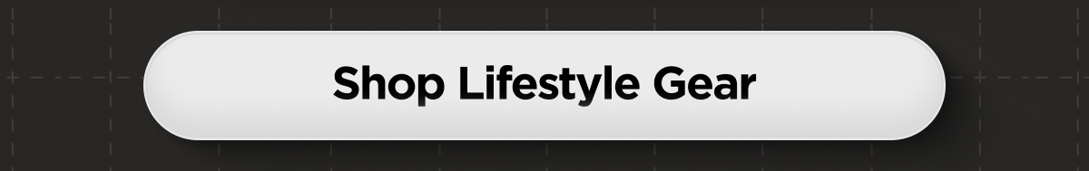 Shop Lifestyle Gear