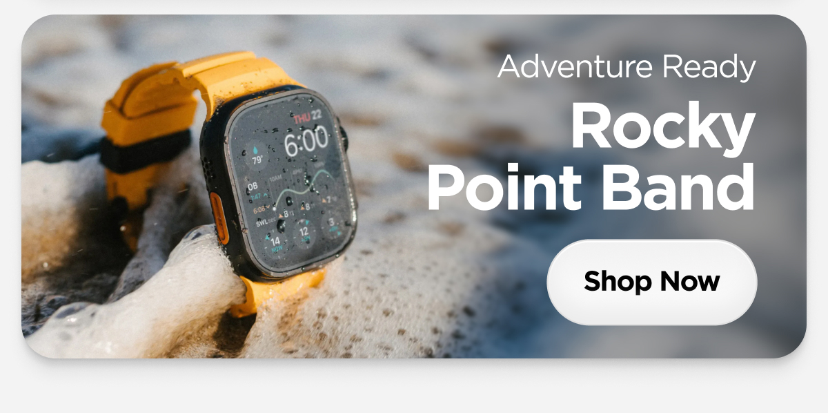 Adventure Ready. Rocky Point Band. Shop Now.