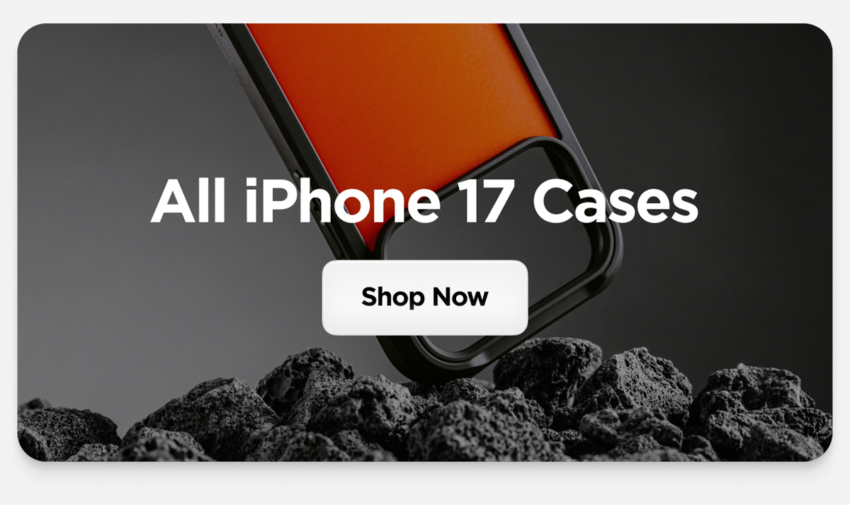 All iPhone 17 Cases. Shop Now.