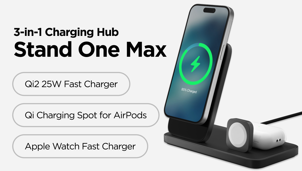 3-in-1 Charging Hub. Stand One Max. Qi2 25W Fast Charger. Qi Charging Sport for AirPods. Apple Watch Fast Charger.