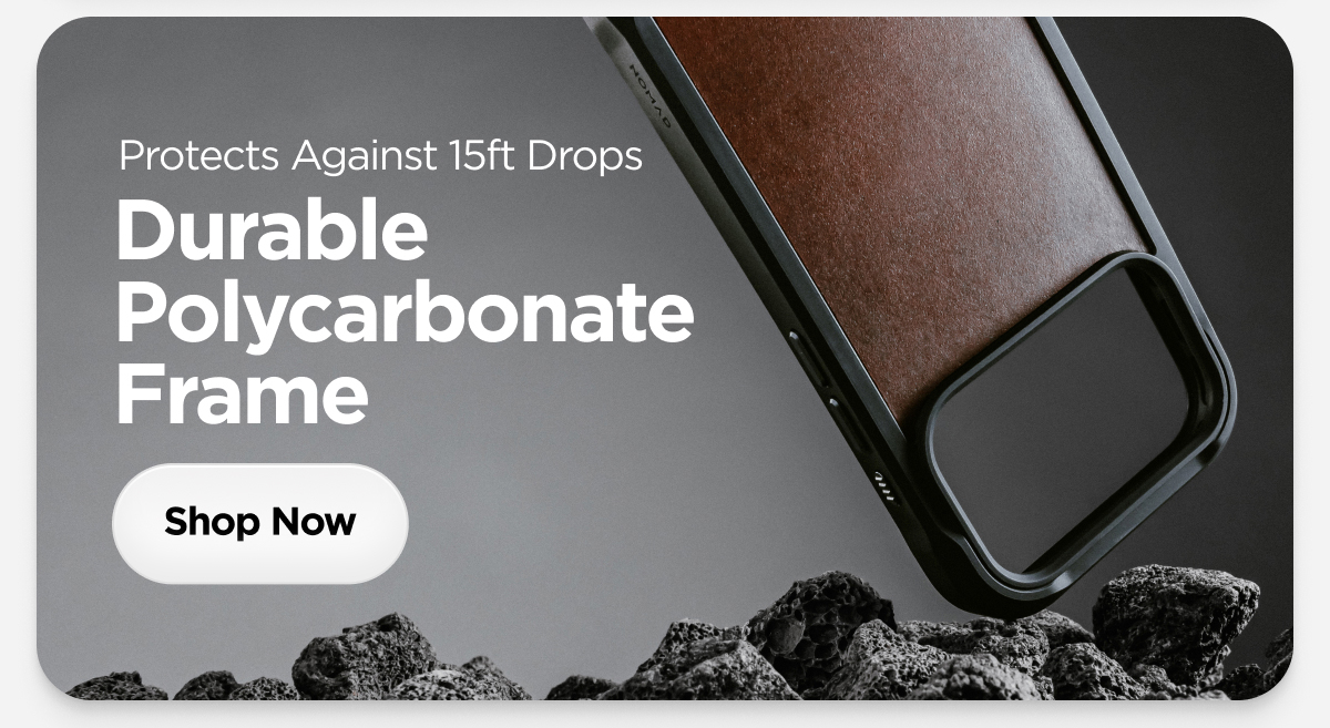 Protects against 15 ft drops. Durable Polycarbonate Frame. Shop Now.