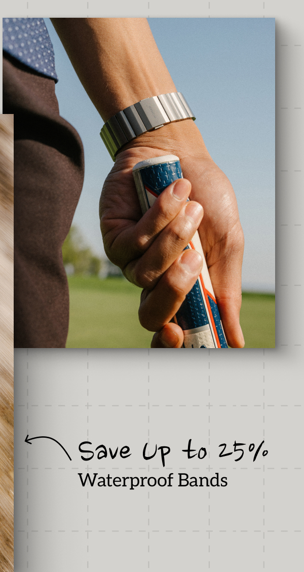 Get $30 off Titanium Band. Save up to 25% on Waterproof Bands.