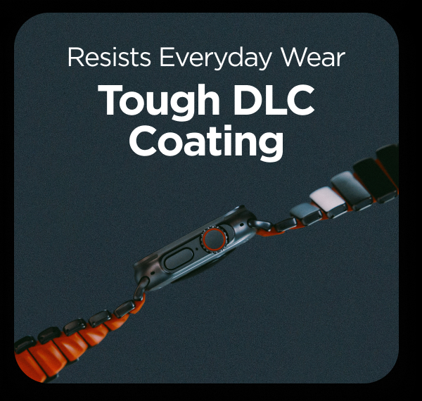 Resists Everyday Wear. Tough DLC Coating.
