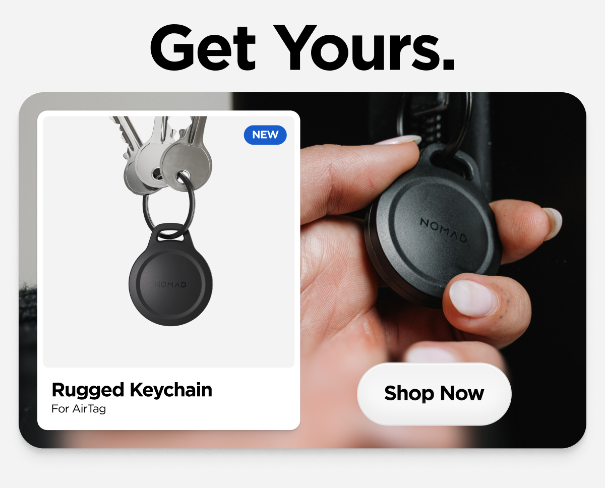 Get Yours. Rugged Keychain for AirTag. Shop Now.