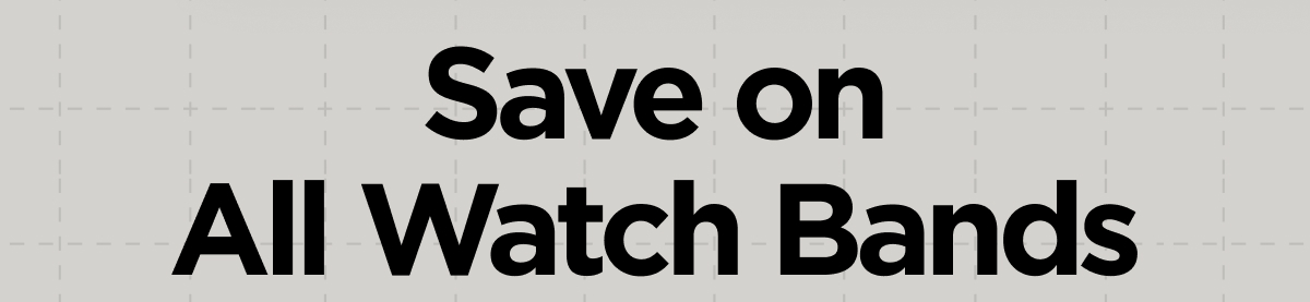 Save on All Watch Bands