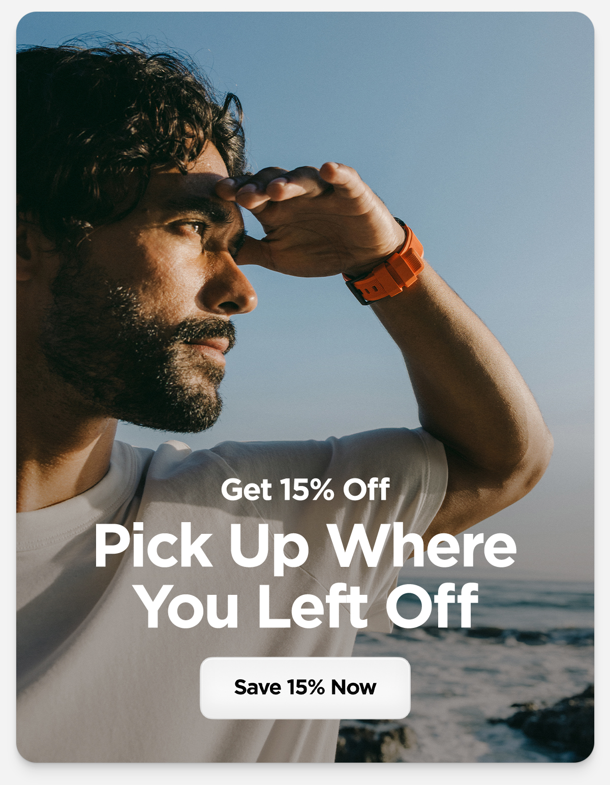 Get 15% Off. Pick Up Where You Left Off. Save 15% Now.