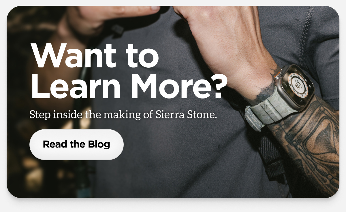 Want to Learn More? Step inside the making of Sierra Stone. Read the Blog.