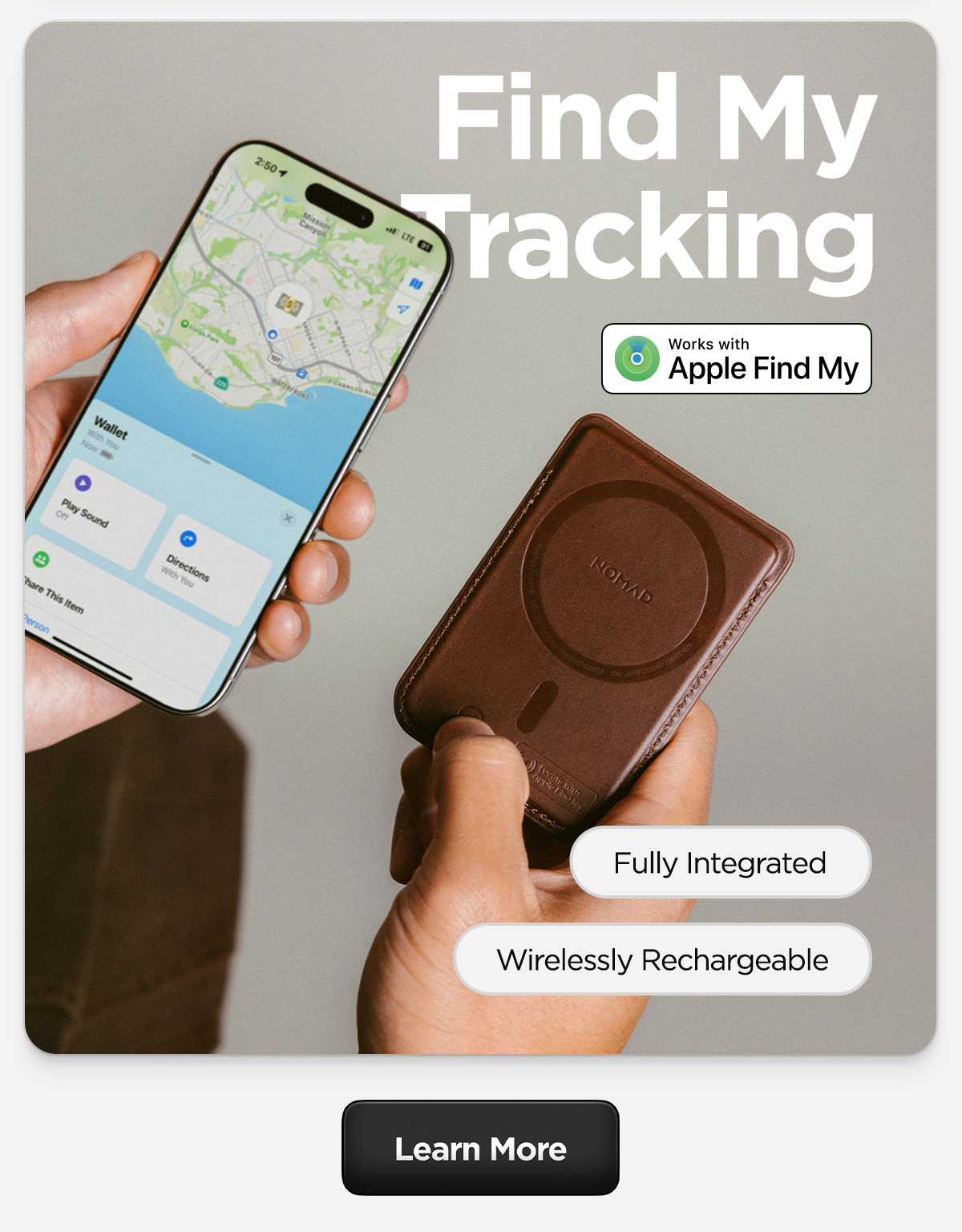 Find My Tracking. Works with Apple Find My. Fully integrated. Wirelessly Rechargeable.