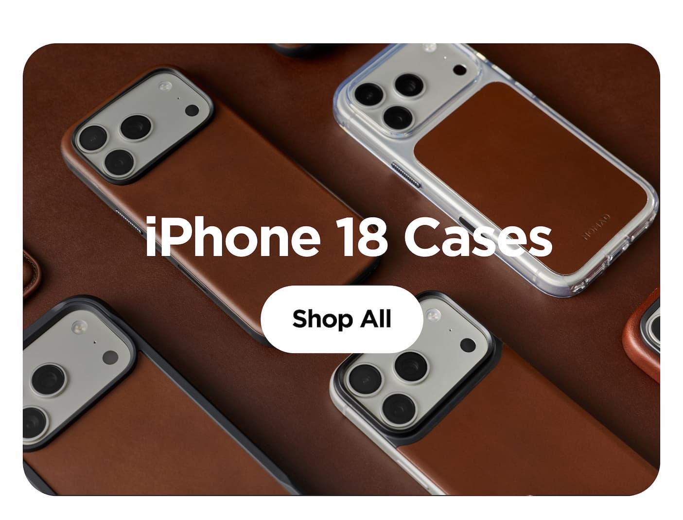 iPhone 18 Cases. Shop All.