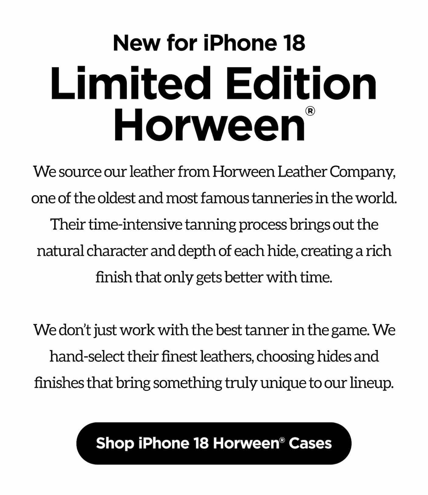 New for iPhone 18. Limited Edition Hoween®. Shop iPhone 18 Horween® Cases