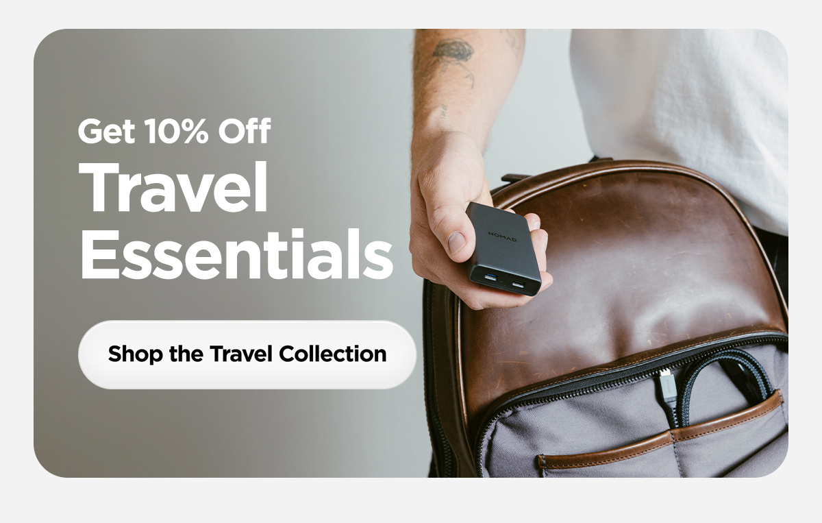 Get 10$ Off Travel Essentials. Shop the Travel Collection.
