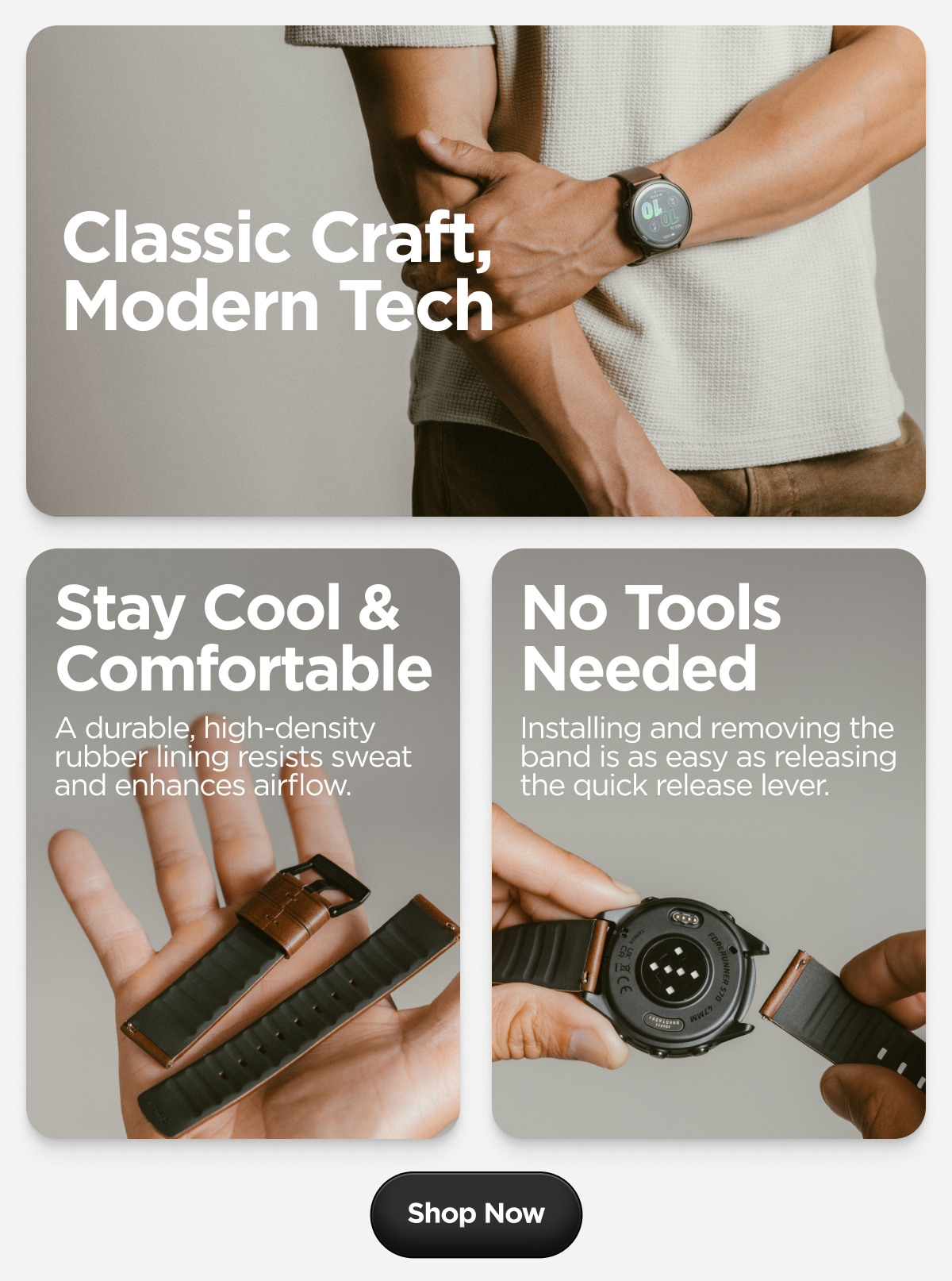 Classic Craft, Modern Tech. Stay Cool & Comfortable. A durable, high-density rubber lining resists sweat and enhances airflow. No Tools Needed. Installing and removing the band is as easy as releasing the quick release lever. Shop Now.