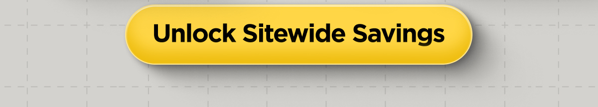 Unlock Sitewide Savings