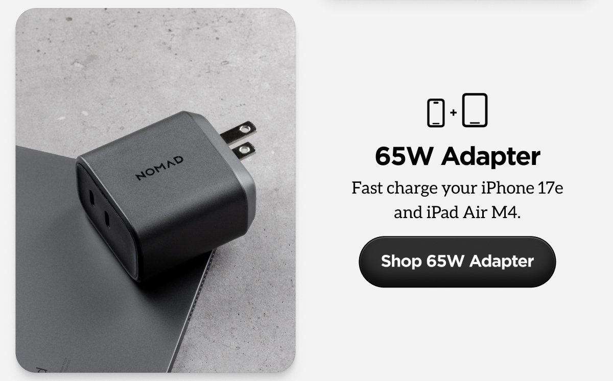 65W Adapter. Fast charge your iPhone 17e and iPad Air M4.