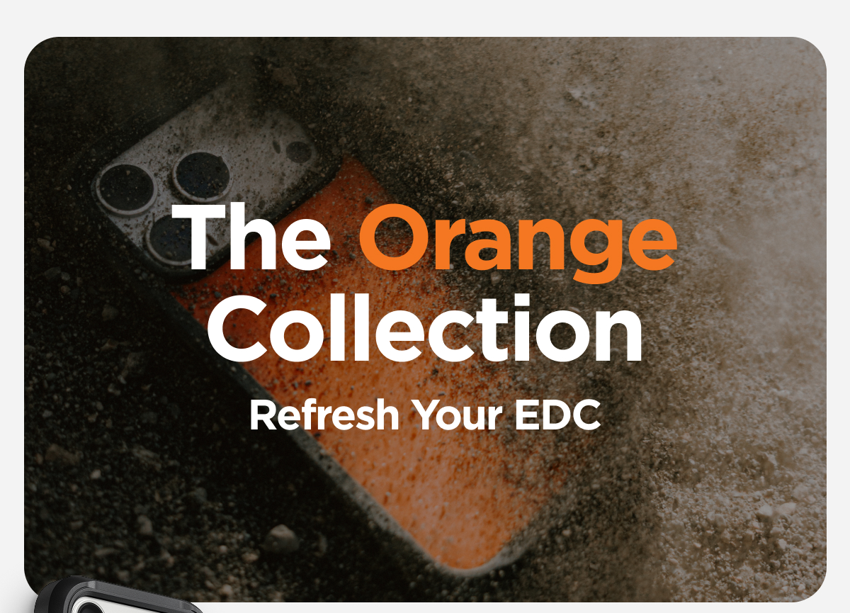 The Orange Collection. Refresh Your EDC. Shop Now.