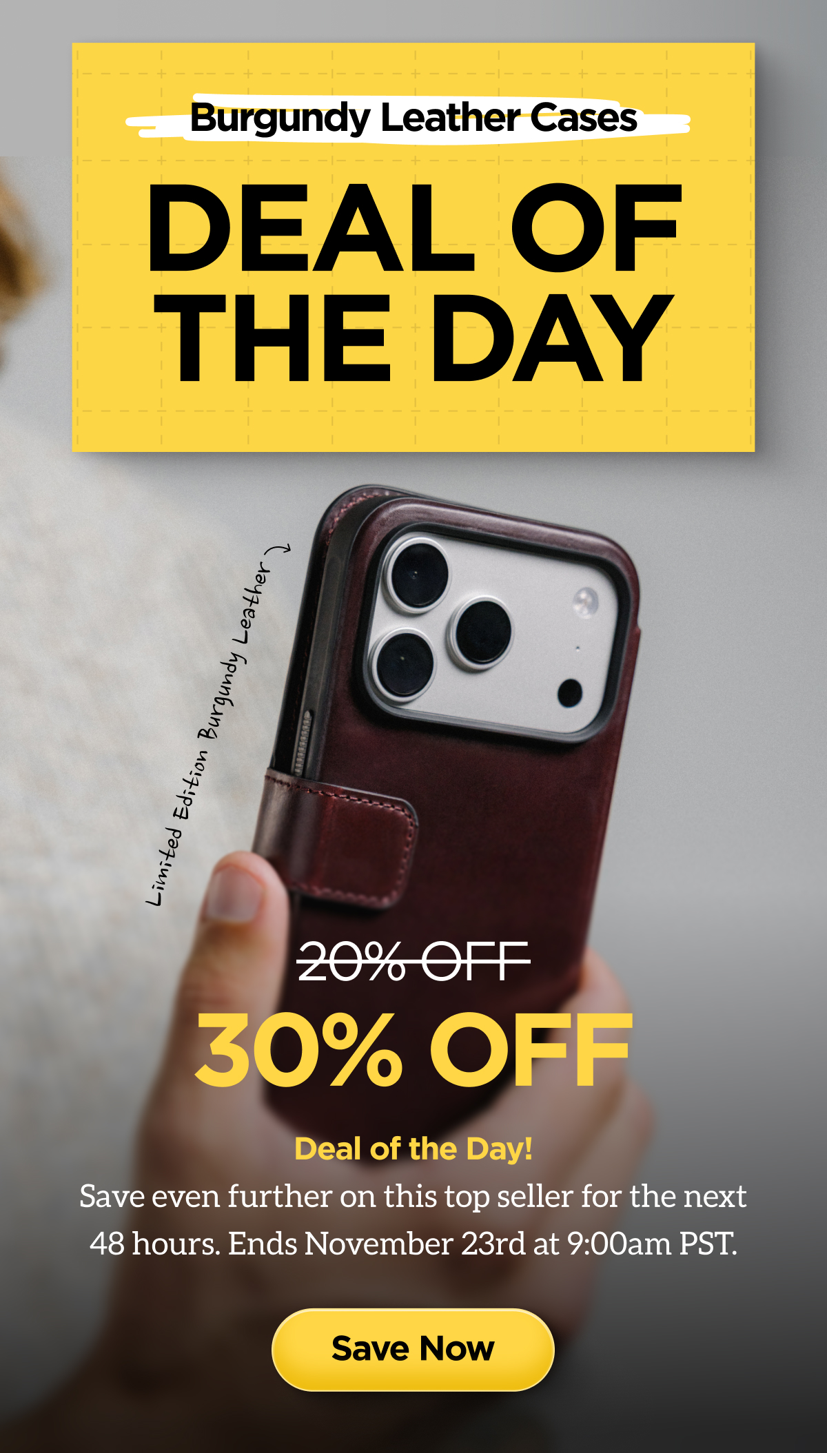 Burgundy Leather. Deal of the Day. 30% off. Deal of the Day. Save even further on this top seller for the next 48 hours. Ends November 23rd at 9am PST.