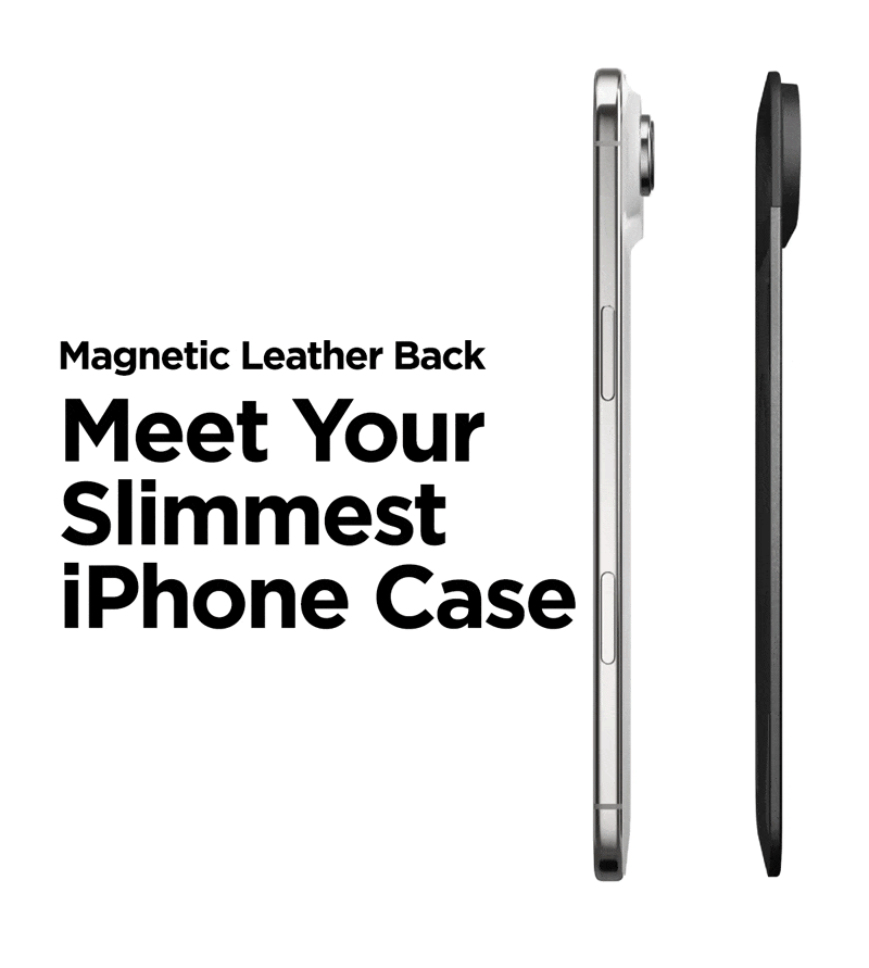 Magnetic Leather Back. Meet Your Slimmest iPhone Case.