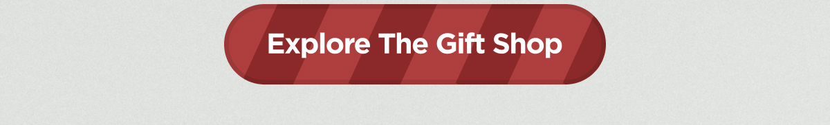 Explore The Gift Shop.