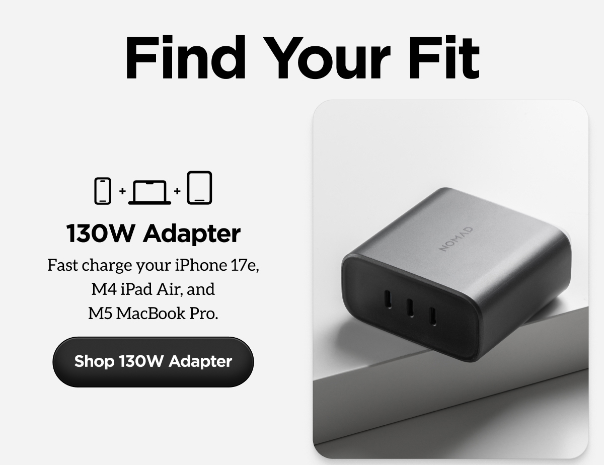 130W Adapter. Fast charge your iPhone 17e, iPad Air M5, and MacBook Pro M5 Pro. Shop 130W Adapter