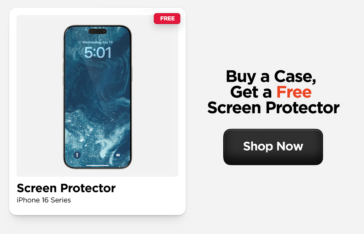 Buy a case, get a free Screen Protector. Shop Now.