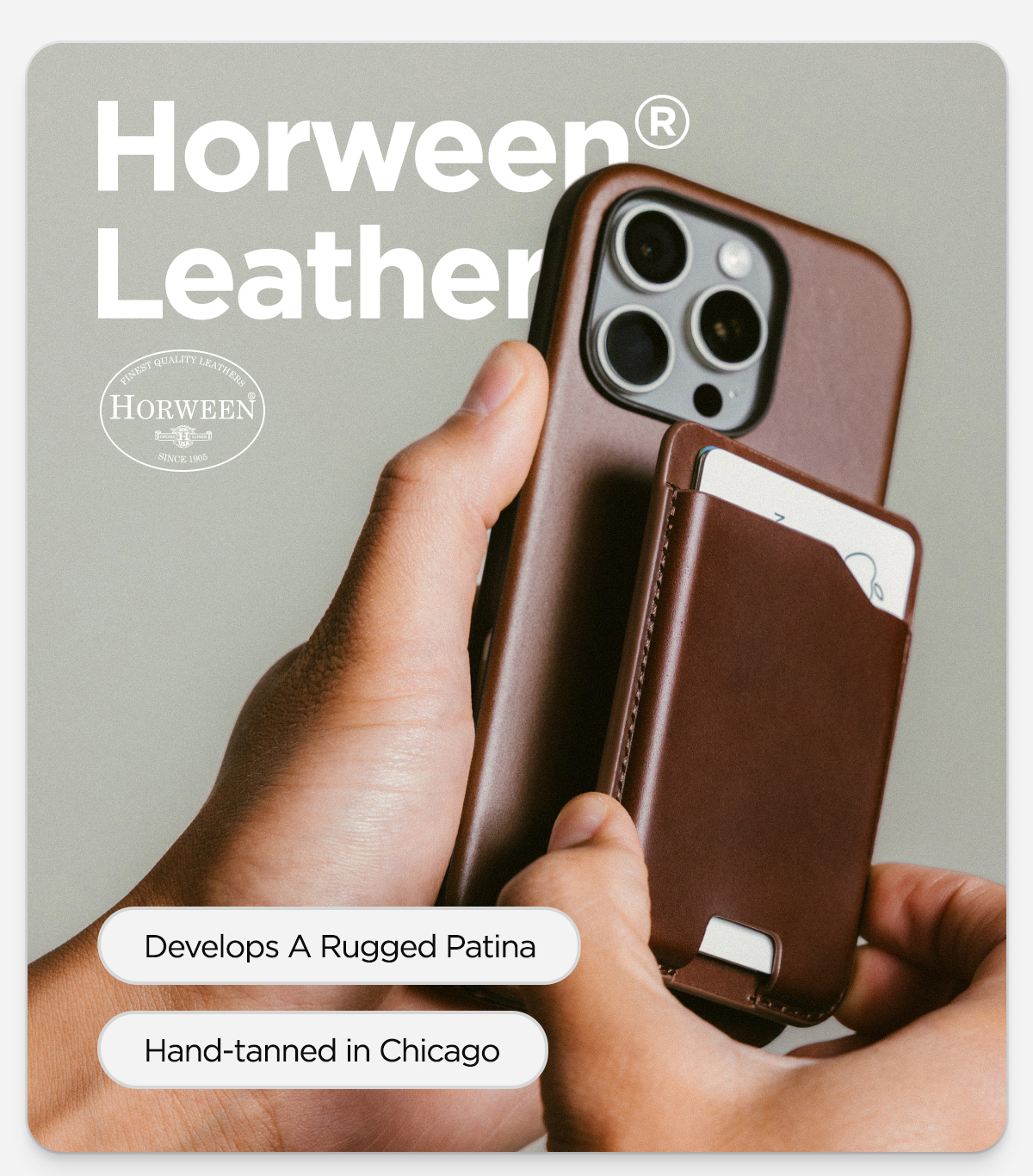 Built with Horween leather. Develops a rugged patina. Hand-tanned in Chicago.