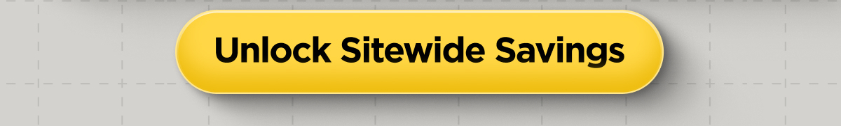 Unlock Sitewide Savings