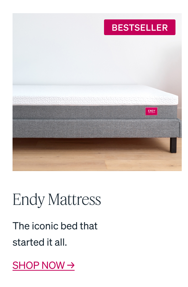 "BESTSELLER Endy Mattress The iconic bed that started it all."
