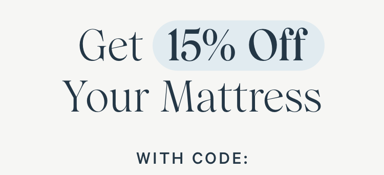 Get 10% Off Your Mattress.
