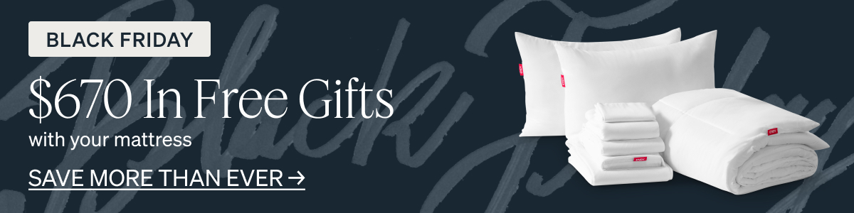 Black Friday: $670 in free gifts with your mattress. Save more than ever
