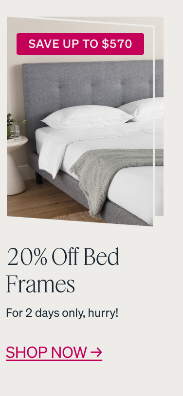 20% Off Bed Frames For 2 days only, hurry!