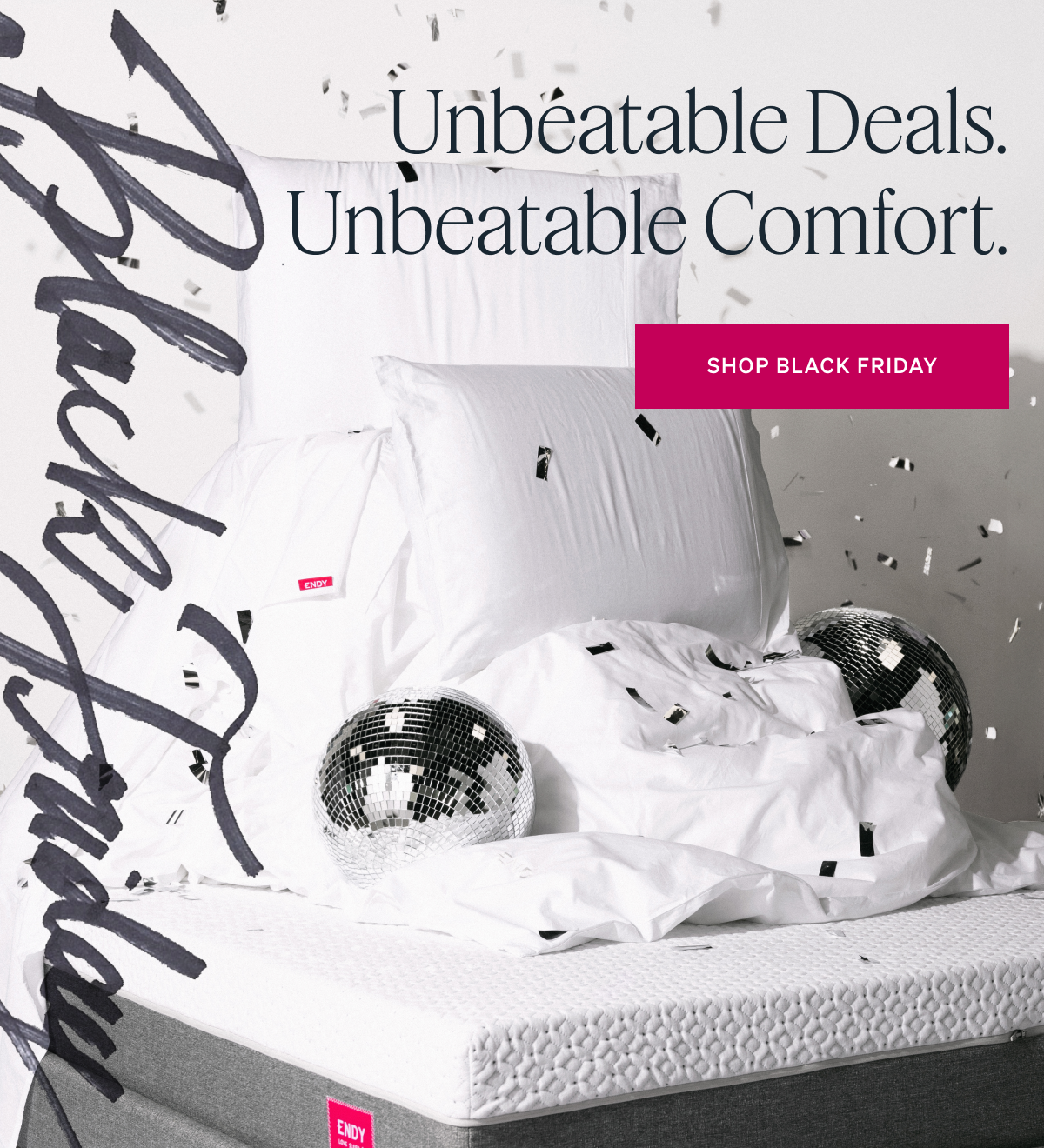 Unbeatable Deals. Unbeatable Comfort.