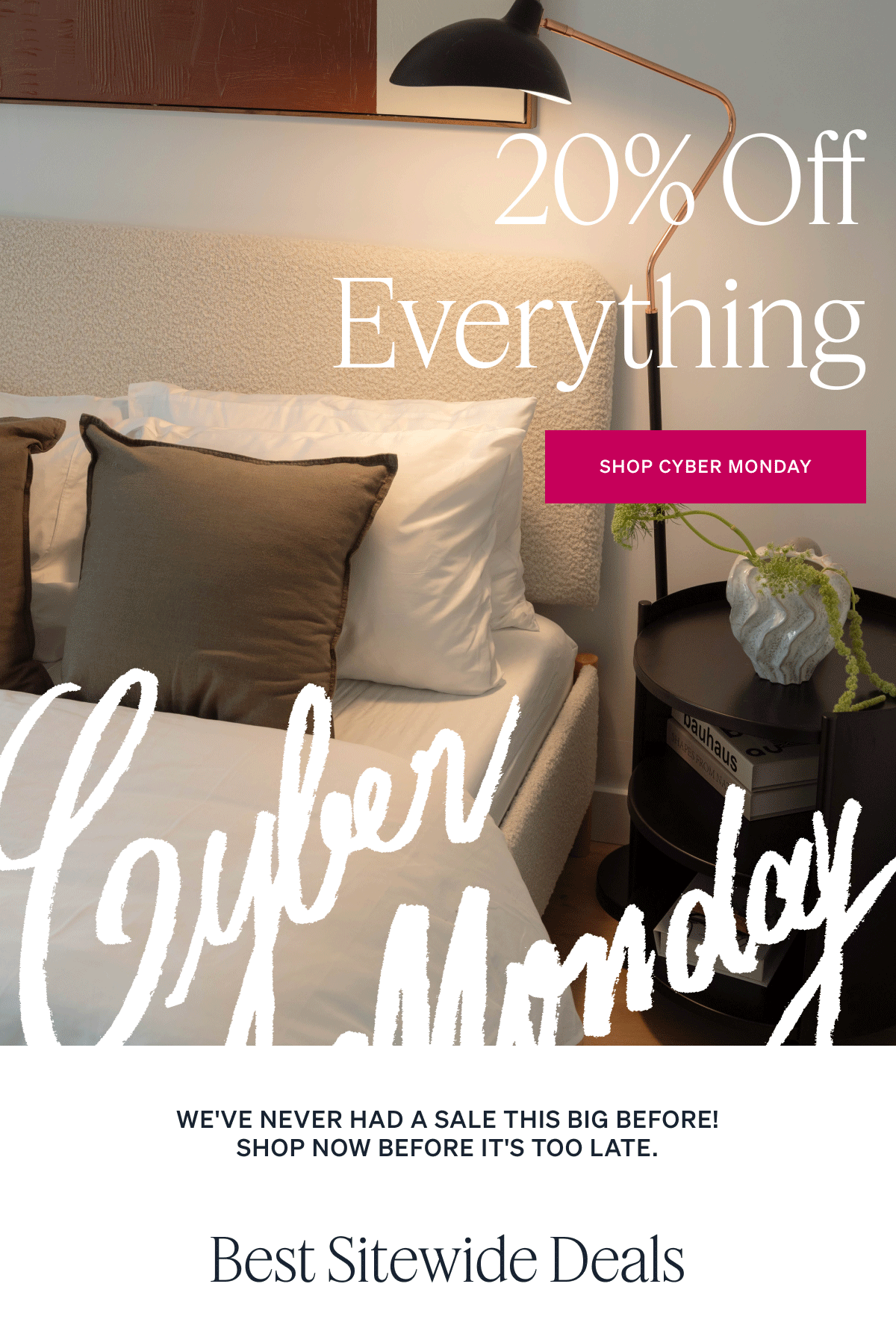 20% Off Everything. We've NEVER had a sale this big before! Shop now before it's too late.