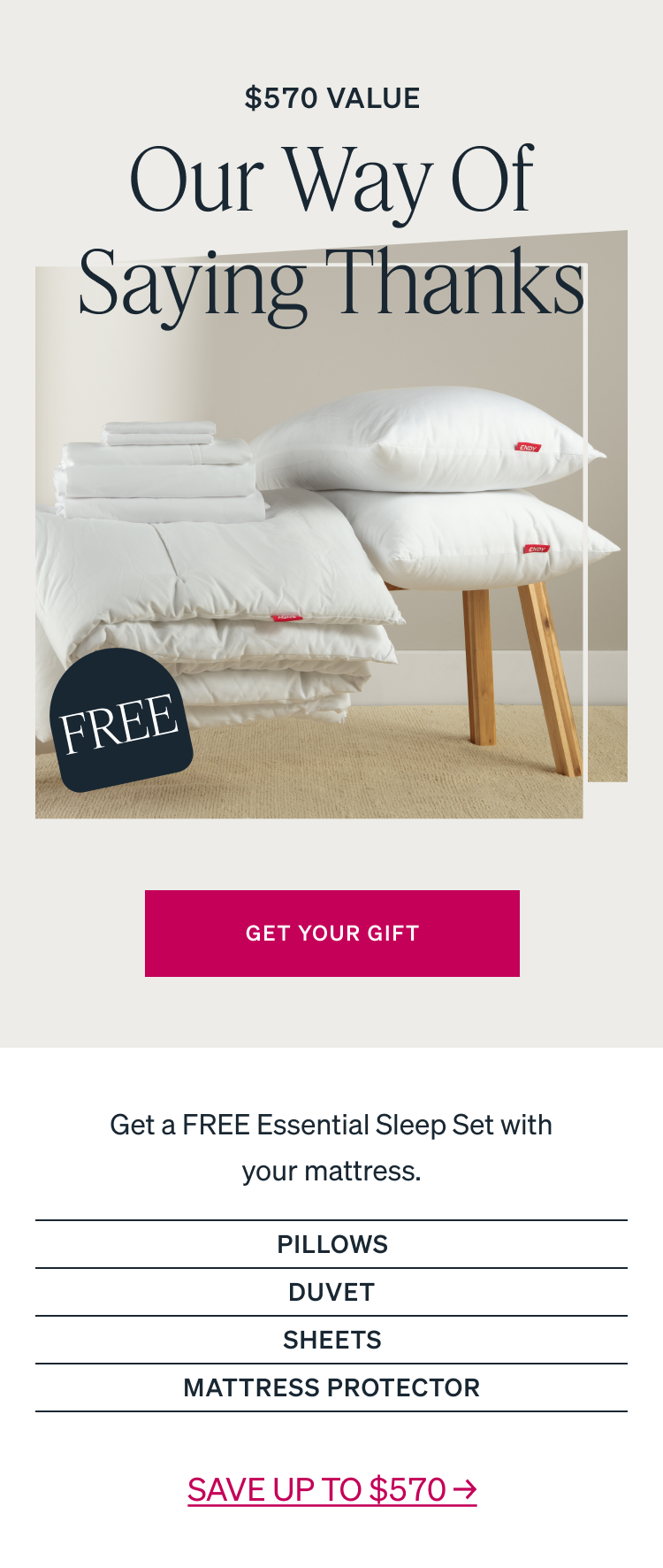$570 VALUE Free Essential Sleep Set Pillows, sheets, duvet & more. Shop now →