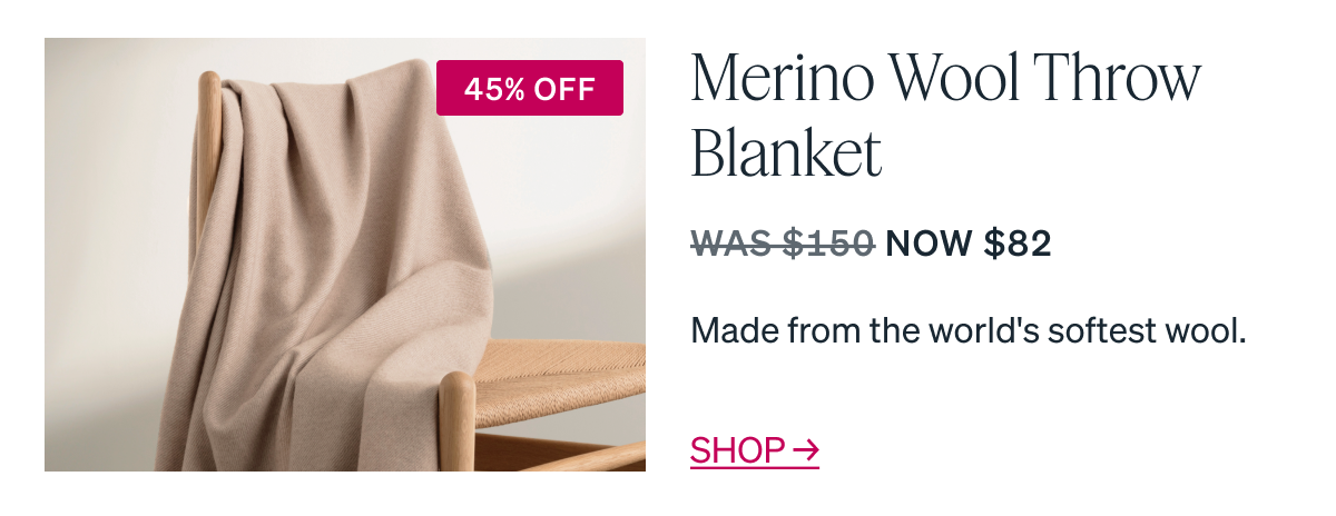 Merino Wool Throw Blanket Made from the world's softest wool. WAS $150 NOW $82