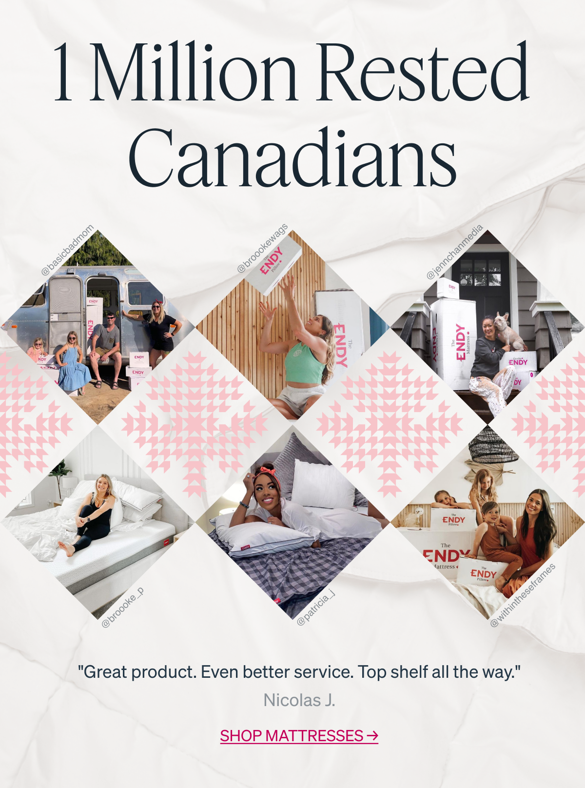 1 Million Rested Canadians "Great product. Even better service. Top shelf all the way" - Nicolas J.