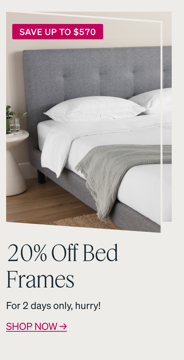 20% Off Bed Frames For 2 days only, hurry!