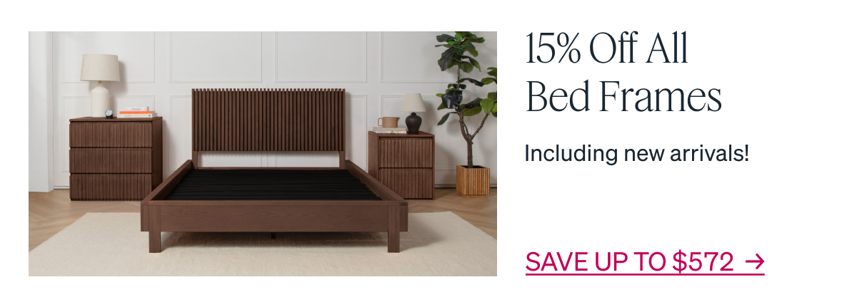 15% Off All Bed Frames Including new arrivals!