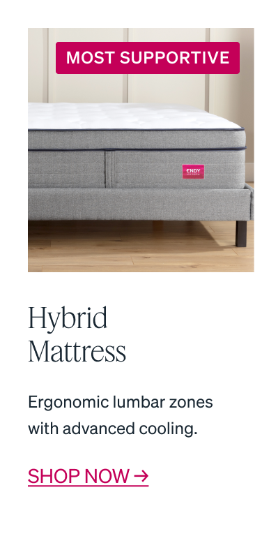 "MOST SUPPORTIVE Hybrid Mattress Ergonomic lumbar zones with advanced cooling."