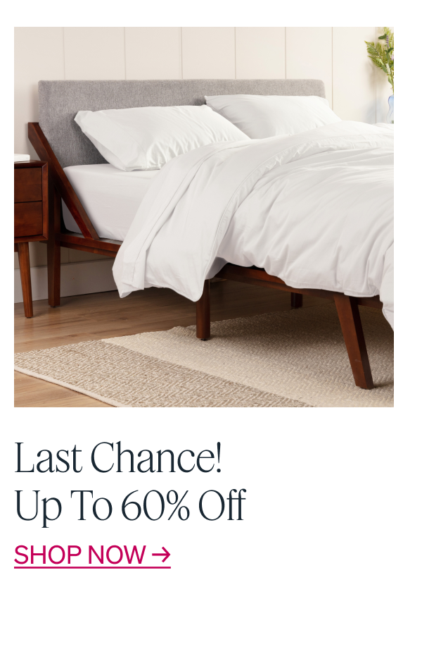 Last Chance! Up to 60% Off SHOP NOW